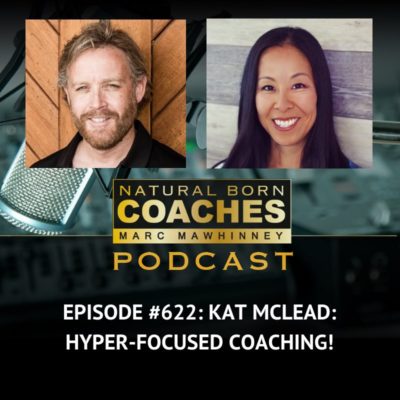 Episode #622: Kat McLead: Hyper-Focused Coaching!