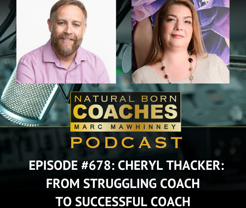 Episode #678: Cheryl Thacker: From Struggling Coach To Successful Coach