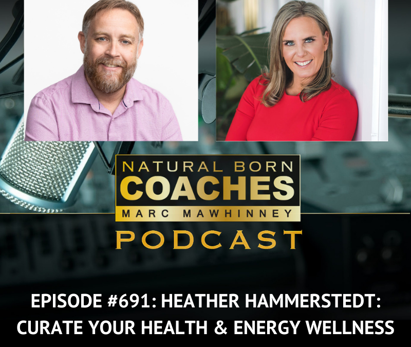 Episode #691: Heather Hammerstedt: Curate Your Health & Energy Wellness