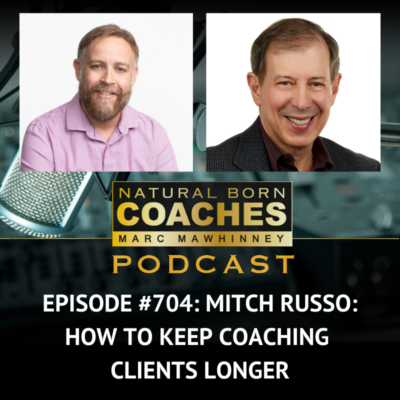 Episode #704: Mitch Russo: How to Keep Coaching Clients Longer