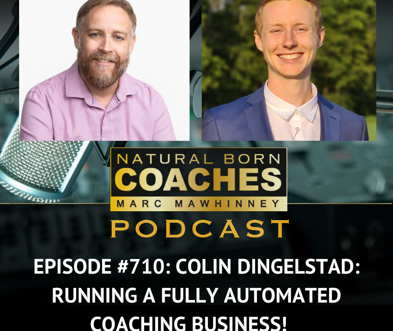 Episode #710: Colin Dingelstad: Running a Fully Automated Coaching Business!