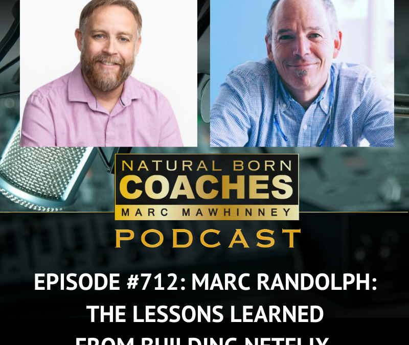 Episode #712: Marc Randolph: The Lessons Learned from Building Netflix