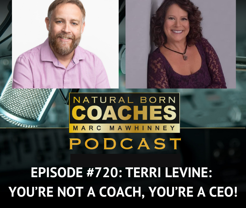 Episode #720: Terri Levine: You’re Not a Coach, You’re a CEO!