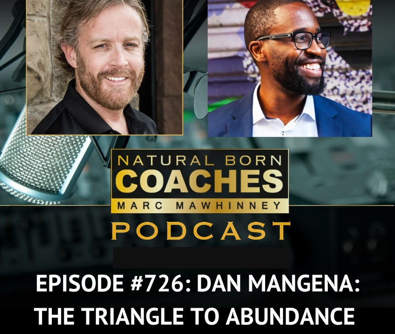 Episode #726: Dan Mangena: The Triangle to Abundance