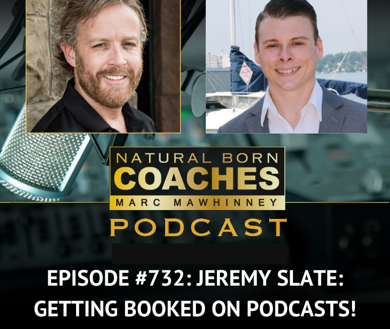 Episode #732: Jeremy Slate: Getting Booked on Podcasts!