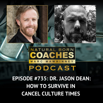 Episode #735: Dr. Jason Dean: How to Survive in Cancel Culture Times