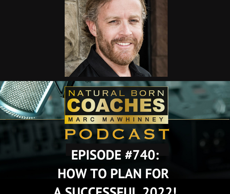 Episode #740: How to Plan for A Successful 2022!