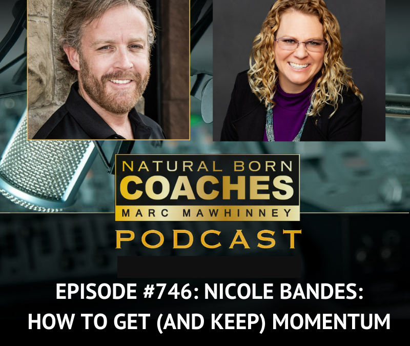 Episode #746: Nicole Bandes: How to Get (and Keep) Momentum