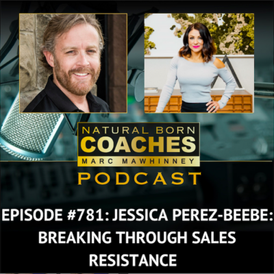 Episode #781: Jessica Perez-Beebe: Breaking Through Sales Resistance