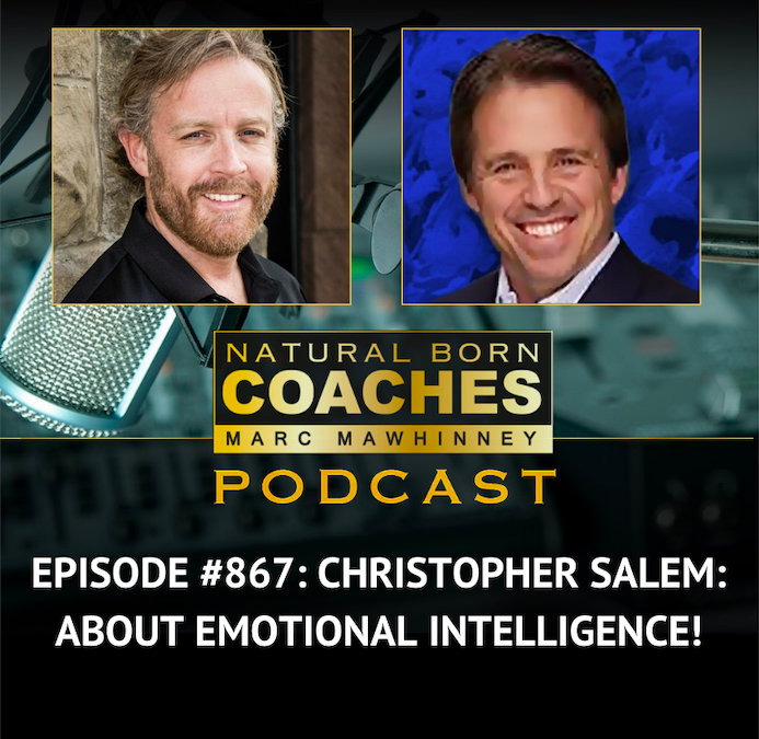 Episode #867: Christopher Salem: About Emotional Intelligence!