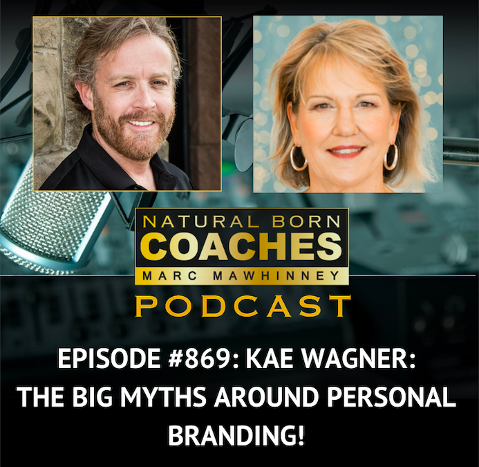 Episode #869: Kae Wagner: The Big Myths Around Personal Branding!