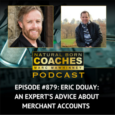Episode #879: Eric Douay: An Expert’s Advice About Merchant Accounts
