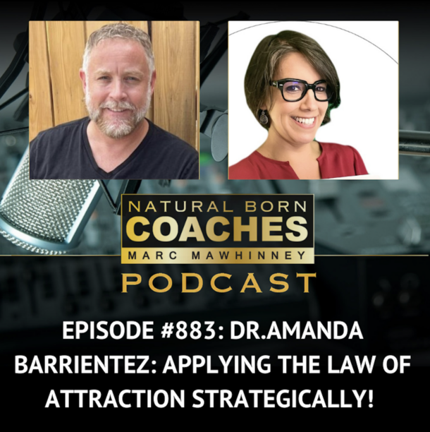 Episode #883: Dr.Amanda Barrientez: Applying The Law of Attraction Strategically!