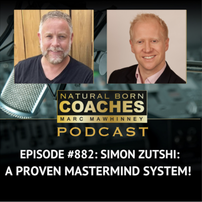 Episode #882: Simon Zutshi: A Proven Mastermind System!