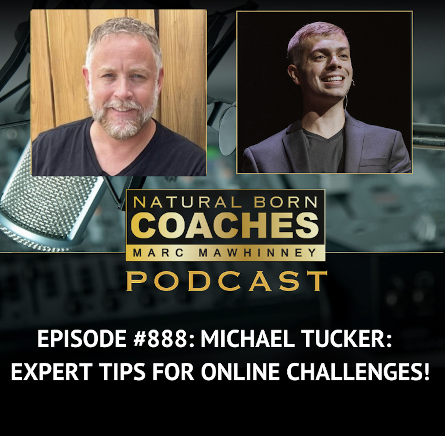 Episode #888: Michael Tucker: Expert Tips For Online Challenges!