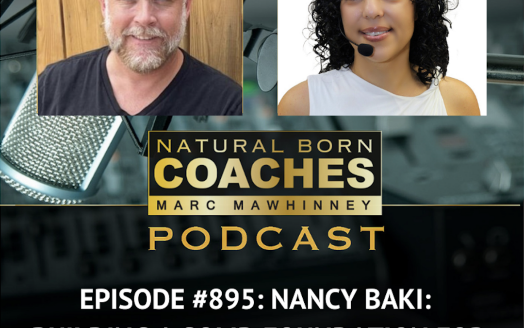 Episode #895: Nancy Baki: Building a Solid Foundation For Your Coaching Business