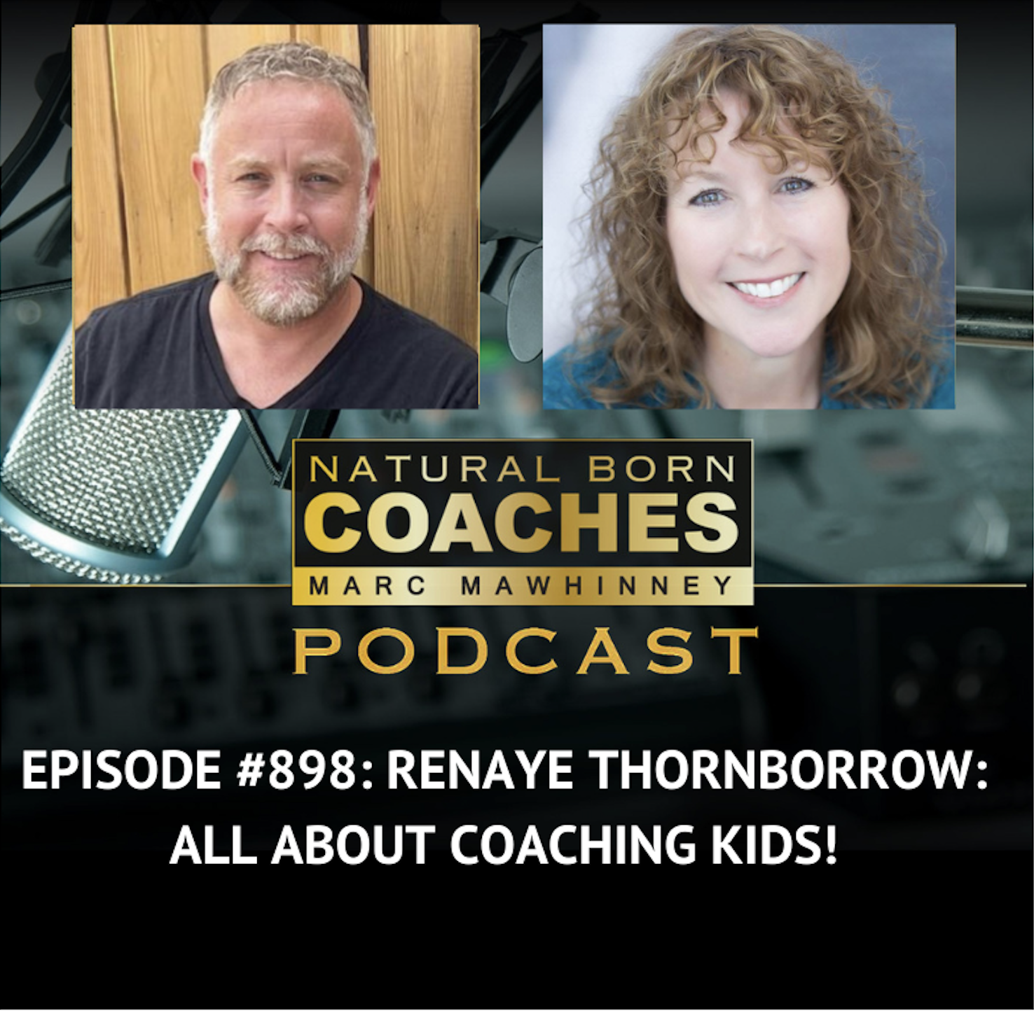 Episode #898: Renaye Thornborrow: All About Coaching Kids!