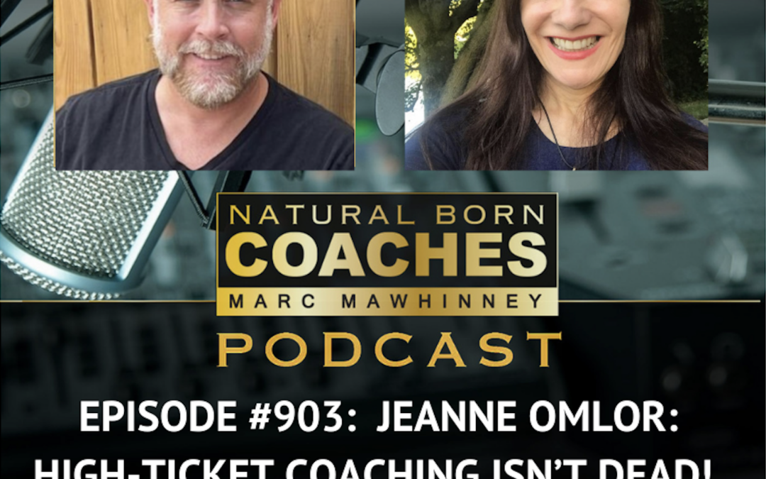 Episode #903: Jeanne Omlor: High-Ticket Coaching Isn’t Dead!