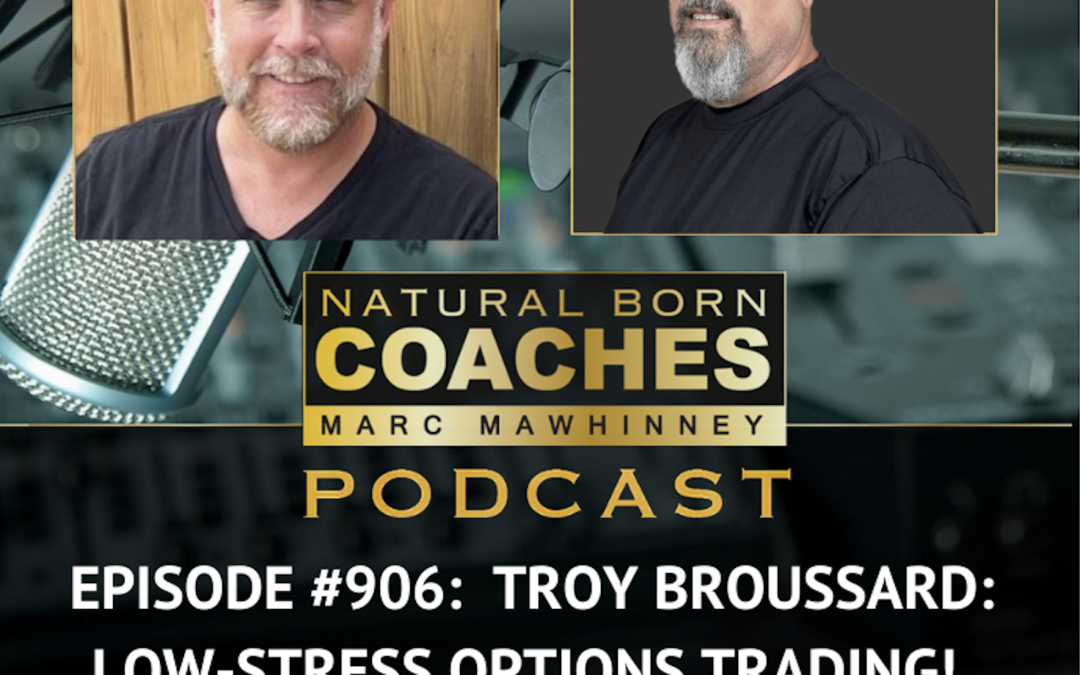 Episode #906: Troy Broussard: Low-Stress Options Trading!