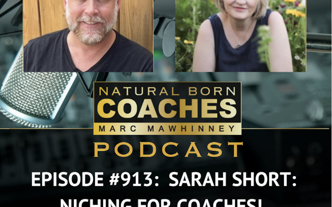 Episode #913: Sarah Short: Niching For Coaches!